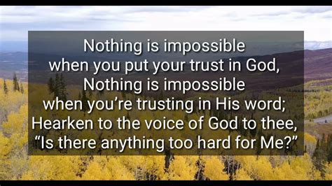 God of my dreaming A You put a song in my soul G D Bm God in the working, God I'm believing A G D/F# You do the impossible Asus A You're not done yet . . Nothing is impossible when you put your trust in god lyrics and chords